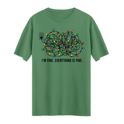 I'm Fine. Everything Is Fine. T-shirt – Mizahi ve Renkli Tasarım