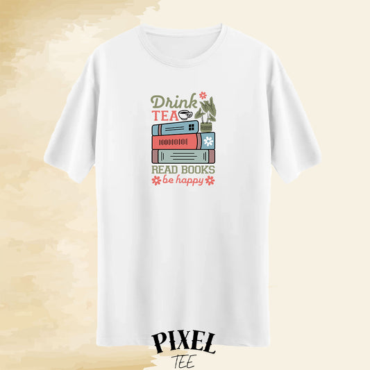 Drink Tea Read Books Be Happy Baskılı T-Shirt