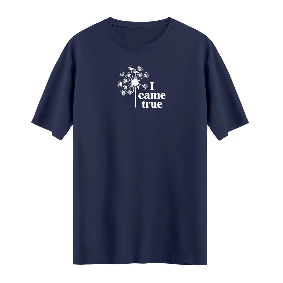 I Came True T-shirt – Zarif ve İlham Verici Karahindiba Tasarımı