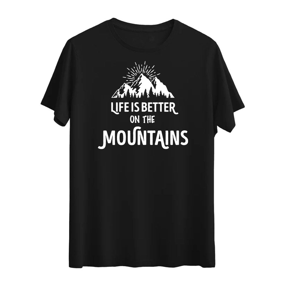 Life Is Better on the Mountains T-shirt – Doğa ve Özgürlüğü Yansıtan Tasarım